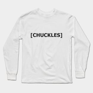 chuckles. Long Sleeve T-Shirt